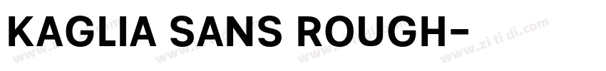 Kaglia Sans Rough字体转换